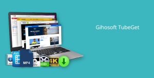 Gihosoft TubeGet Free YouTube Downloader for PC & Mac